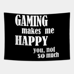 Gaming Makes Me Happy You Not So Much Tapestry