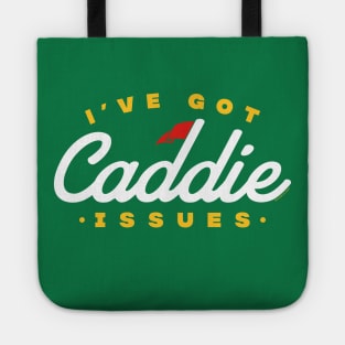 I've Got Caddie Issues Tote