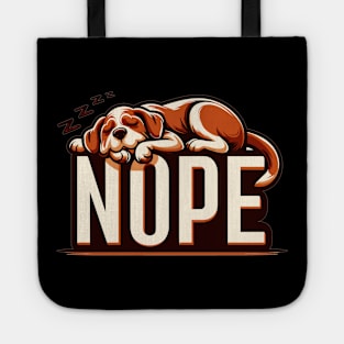 "Lazy Dog's Day Off" - Humorous NOPE Text Design Tote