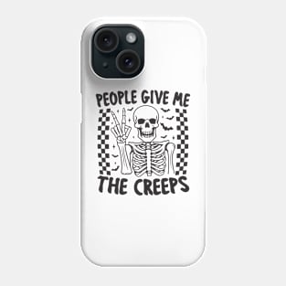 "People Give Me The Creeps" Funny Skeleton Phone Case