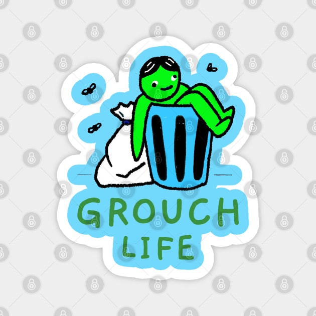 Grouch Life Magnet by TJWDraws