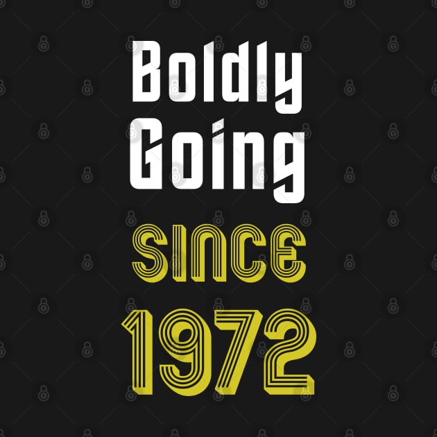 Boldly Going Since 1972 by SolarCross