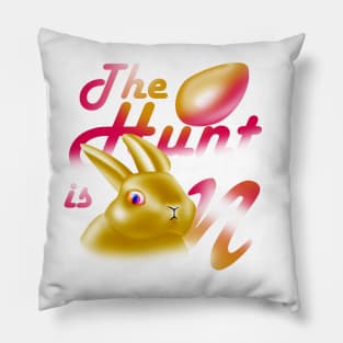 The hunt is on now, gold egg chase Pillow