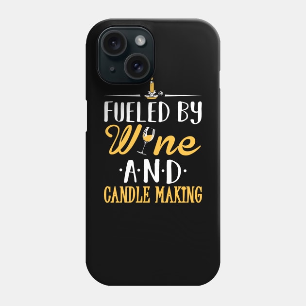 Fueled by Wine and Candle Making Phone Case by KsuAnn