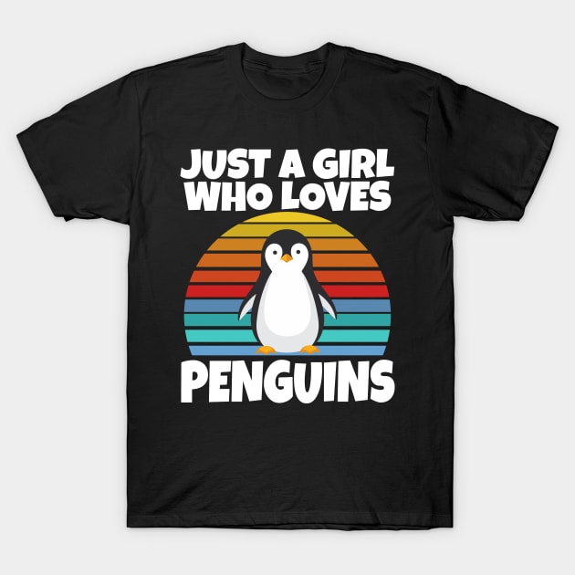 Just A Girl Who Loves Penguins T-Shirt Birthday Girl Gift Just A Girl Who Loves Penguins T-Shirt Birthday Girl Gift
