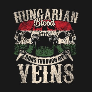 Hungarian Blood Runs Through My Veins T-Shirt