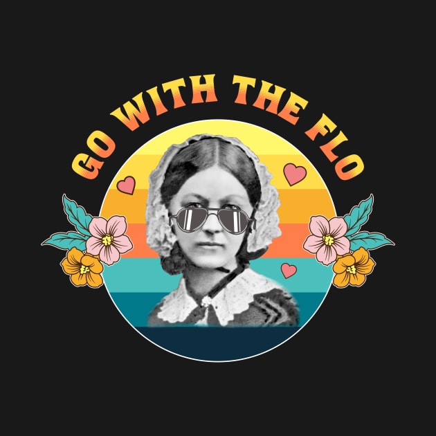 Go With the Flo - Nurses Day Week Celebration Funny Vintage by Mana Tees