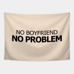 Funny Typography No Boyfriend No Problem Tapestry