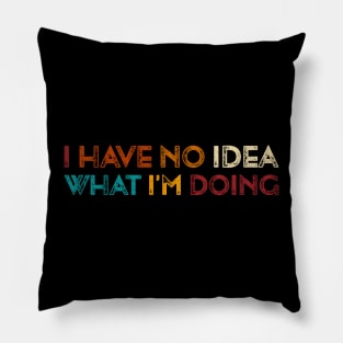 Vintage I Have No Idea What I'm Doing Funny Science Pillow