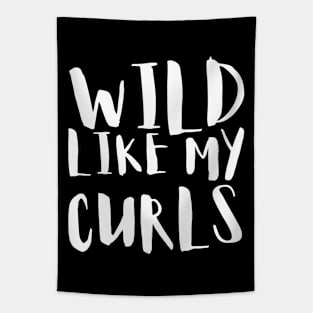 Curly Hair Is Wild Tapestry