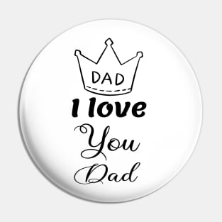I love you dad Pin