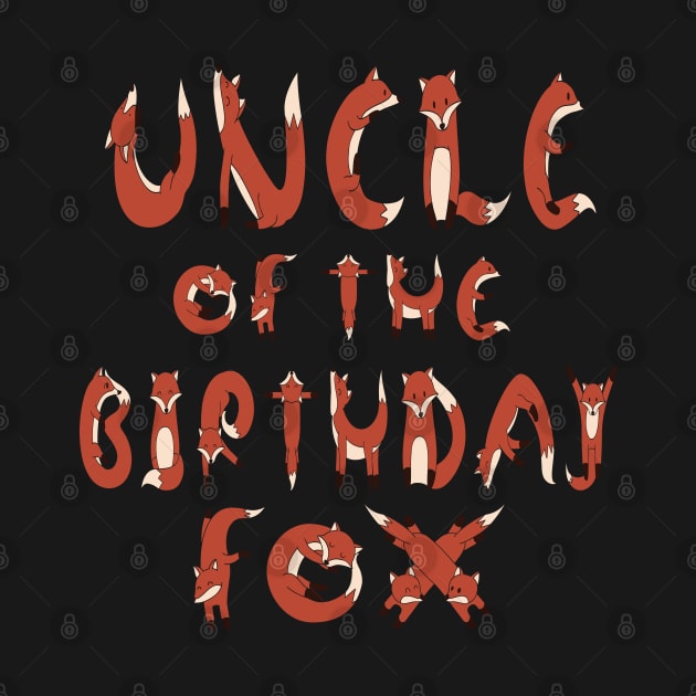 Uncle Of The Birthday Fox Boys And Girls B-day Party graphic by Grabitees