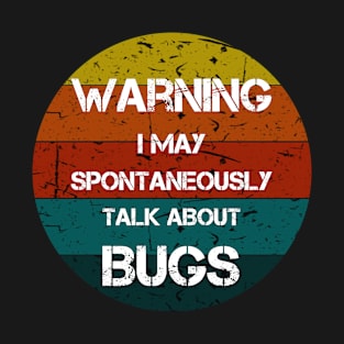 Warning Talk About Bugs Funny Insect Retro T-Shirt