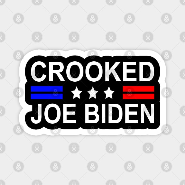 Crooked Joe Biden Trump quote called Joe Biden Crooked Magnet by S-Log