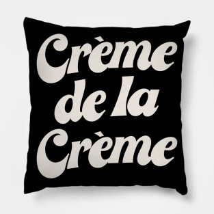 Creme De La Creme Pillow