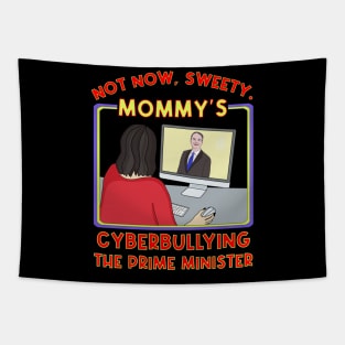 Not Now, Sweety. Mommy's Cyberbullying the Prime Minister Tapestry