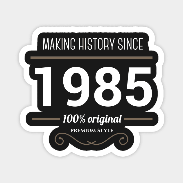 Making history since 1985 Magnet by JJFarquitectos