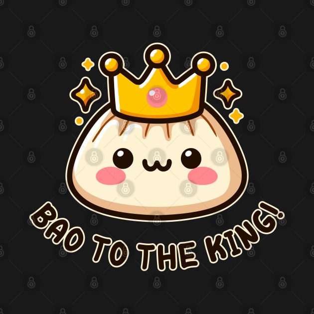 Bao to the King Funny Kawaii Dumplings Pun Lover by Cuteness Klub