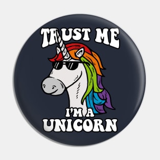 Trust Me I'm A Unicorn Pin