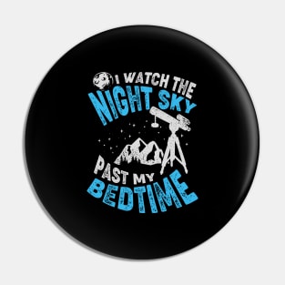 I Watch The Night Sky Past My Bedtime Pin