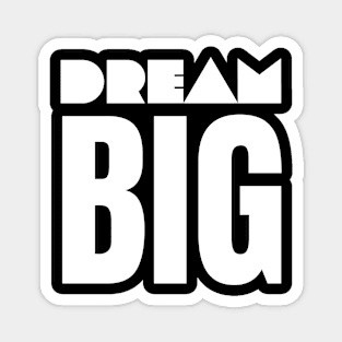 Dream Big Magnet