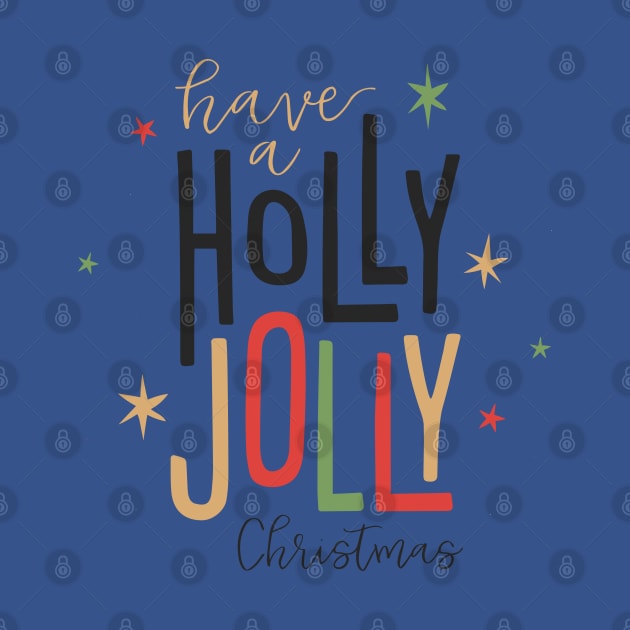 Have A Holly Jolly Christmas by Mako Design 