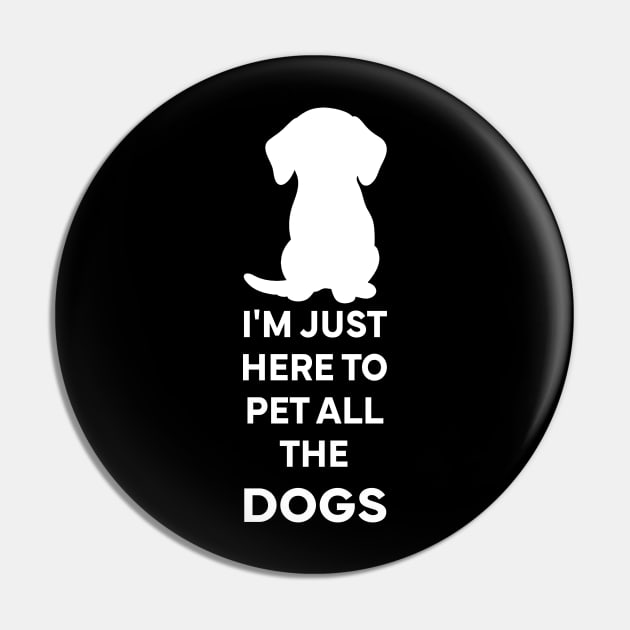 I'm Just here to pet all the dogs Pin by Stellart