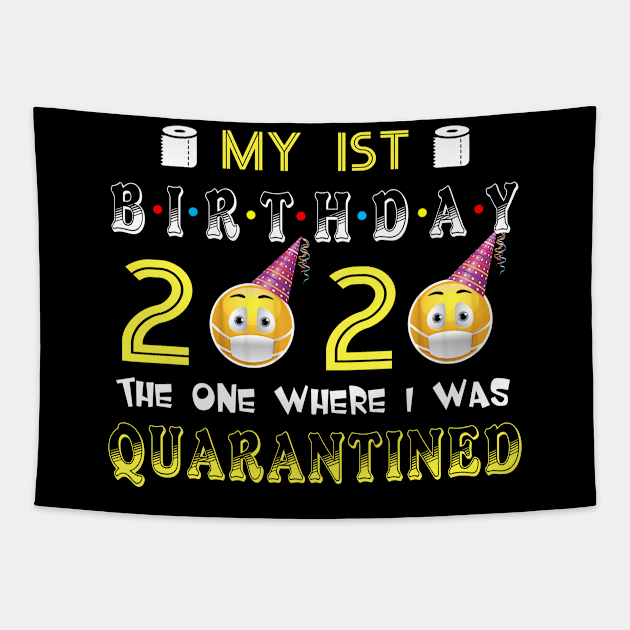 my 2nd Birthday 2020 The One Where I Was Quarantined Funnymy 1st Birthday 2020 The One Where I Was Quarantined Funny Toilet Paper Toilet Paper Tapestry by Jane Sky