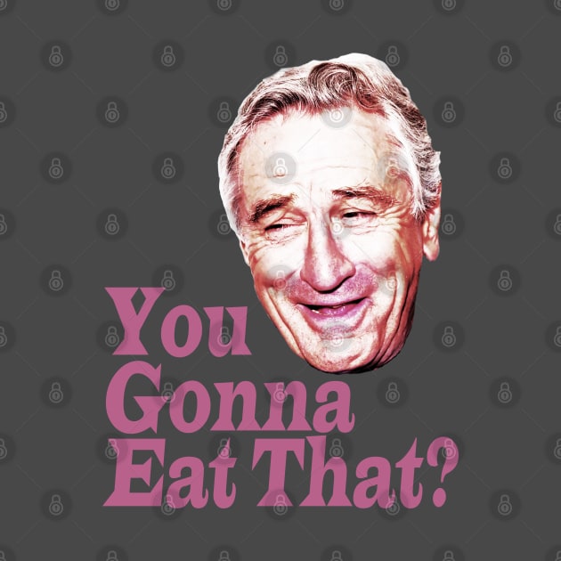 You Gonna Eat That? by Ladybird Etch Co.