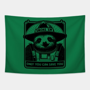 Smoke Em Sloth Only You Can Save You Tapestry