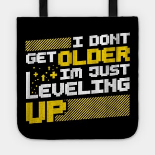 I Don't Get Older I'm Just Leveling Up Tote