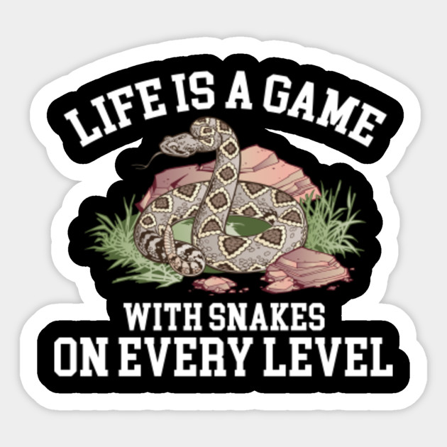 Funny Rattlesnake Life Is A Game With Snakes Funny Rattlesnake Autocollant Teepublic Fr