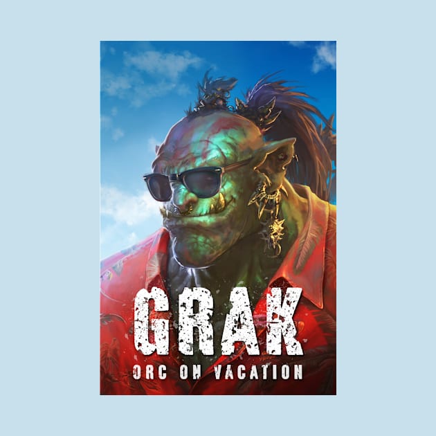 Grak: Orc on Vacation by Joseph J Bailey Author Designs