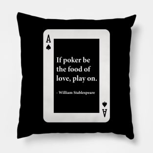 Poker is the food of love Pillow