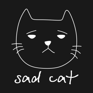 Sad cat T-Shirt