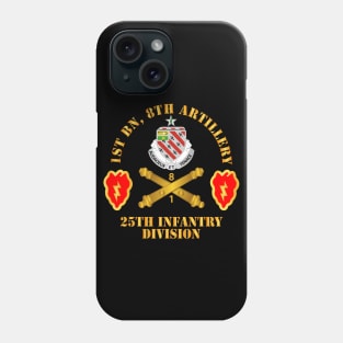 1st Bn 8th Artillery w 25th ID SSI Phone Case