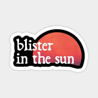 blister in the sun - vf music lover Magnet