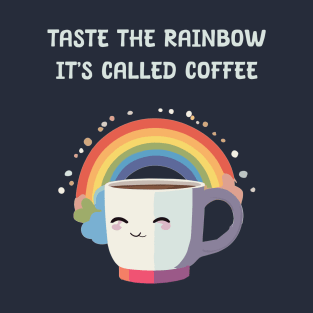 Coffee taste as rainbow T-Shirt