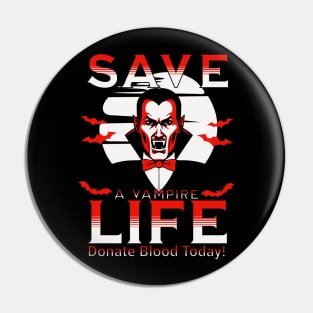 Save a vampire life Pin