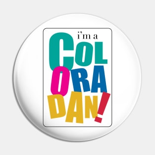 I'm a Coloradan Pin