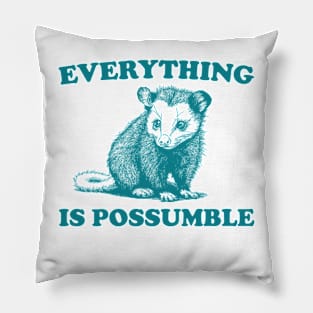 Funny Opossum Meme shirt - Everything is Possumble Pillow