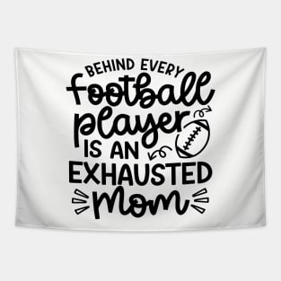 Behind Every Football Player Is An Exhausted Mom Cute Funny Tapestry