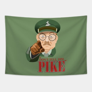 Dad's Army Don't Tell Him, Pike Tapestry