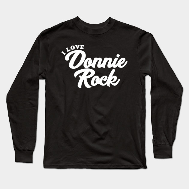 I Love Donnie Rock Donnie Rock Long Sleeve T Shirt Teepublic Au