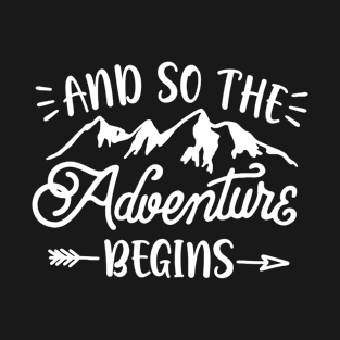 And So The Adventure Begins Shirt Camping Hiking Hunting T-Shirt