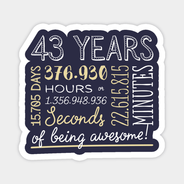 43rd Birthday Gifts - 43 Years of being Awesome in Hours & Seconds Magnet by BetterManufaktur