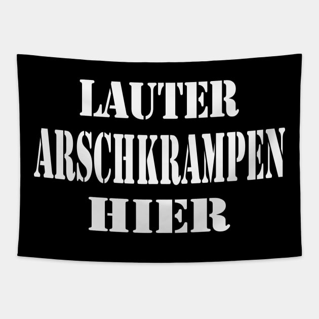 Lauter Arschkrampen hier Tapestry by Foxxy Merch