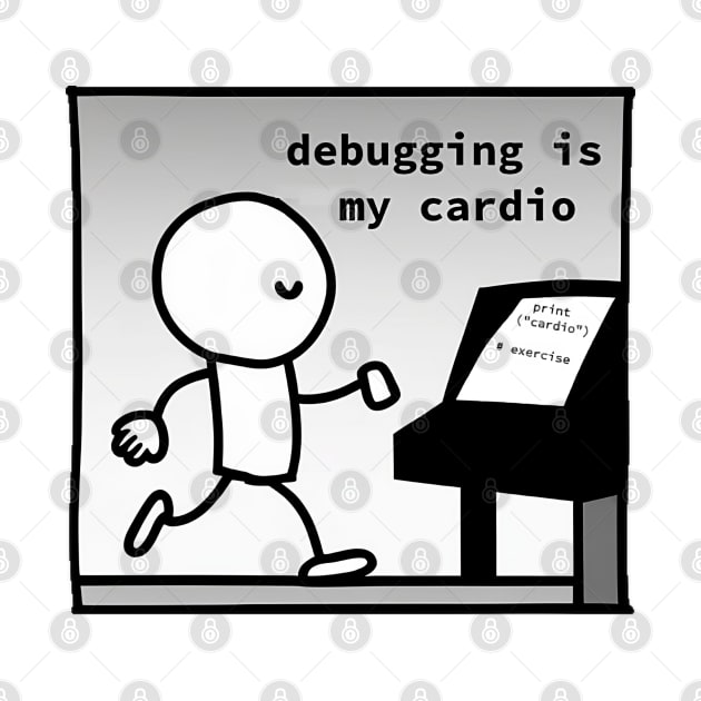 Debugging is my Cardio - Programmer T-Shirt by JSavsClothes