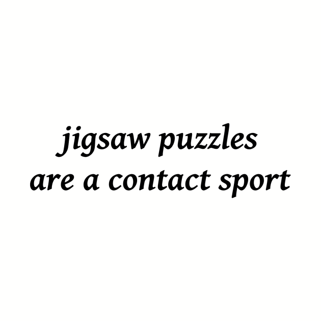 Jigsaw Puzzles by NotComplainingJustAsking