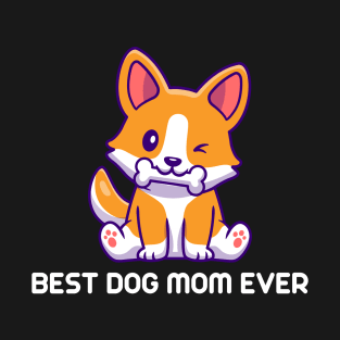 best dog mom ever T-Shirt